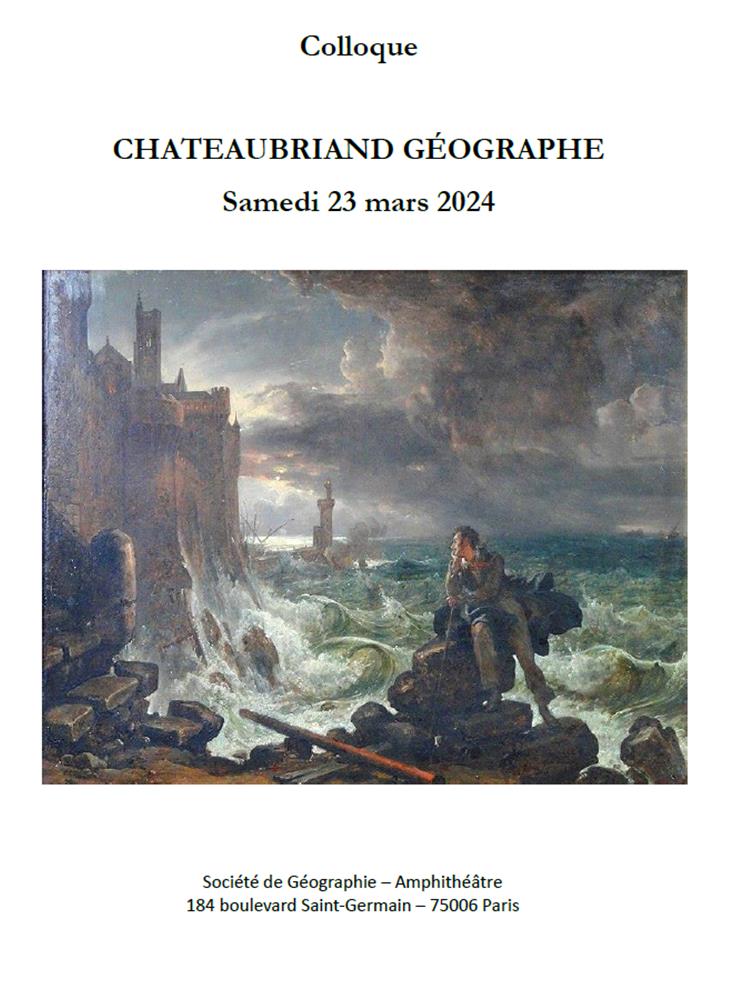 Événement culturel organisé par la Société de Géographie, Il s’agit d’un colloque sur Chateaubriand samedi 23 mars 2024